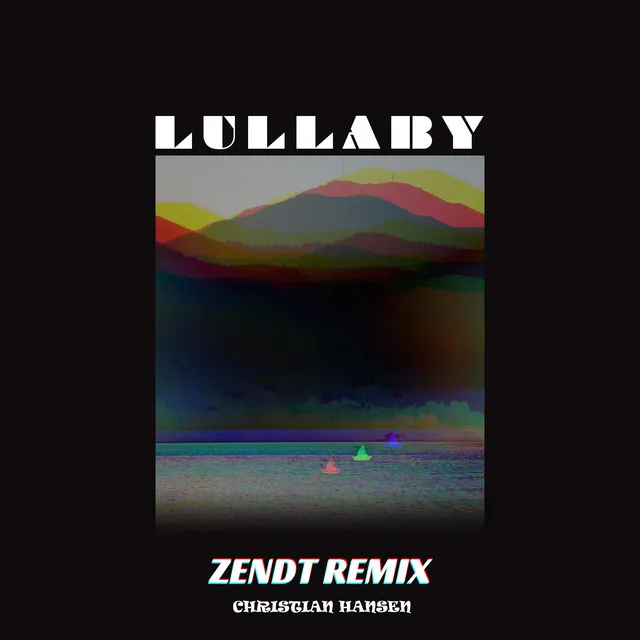 Lullaby - Zendt Remix