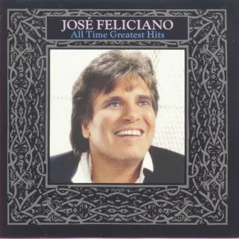 All Time Greatest Hits by José Feliciano