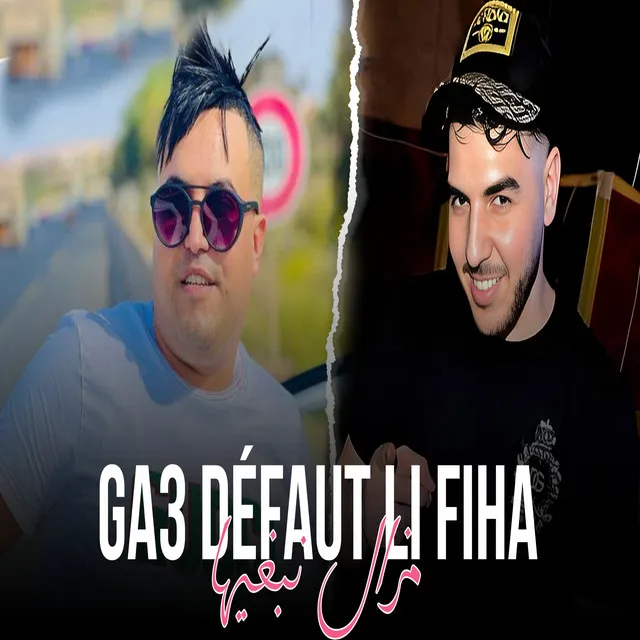 Ga3 Défaut Li Fiha - Mazal Nbghiha