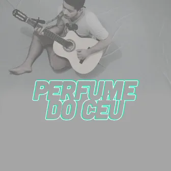 Perfume do Céu by Demúvi