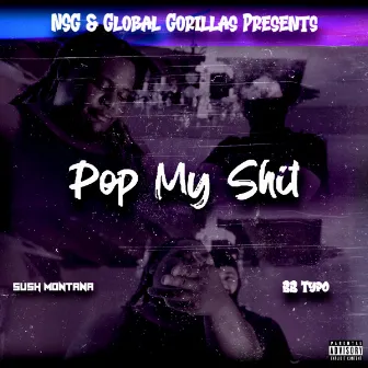 Pop My Shit by Sush Montana