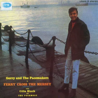 Ferry Cross The Mersey [Mono And Stereo Version] by Gerry & The Pacemakers