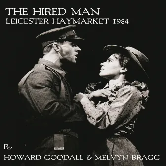 The Hired Man (Leicester Haymarket 1984) by Melvyn Bragg