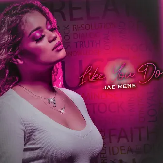 Like You Do by JaeRene