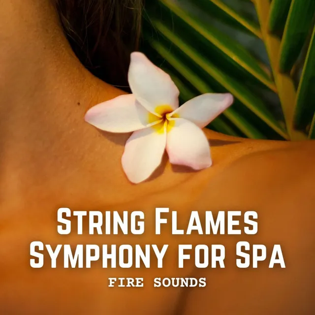 Fire Sounds: String Flames Symphony for Spa