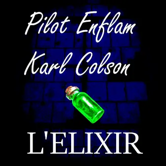 L'élixir by Pilot Enflam