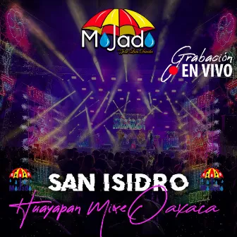 San Isidro Huayapan Mixe Oaxaca (En Vivo) by Mojado Con José Luis Dávila