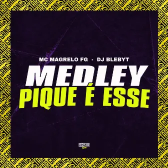 Medley Pique É Esse by DJ MAGRELO FG