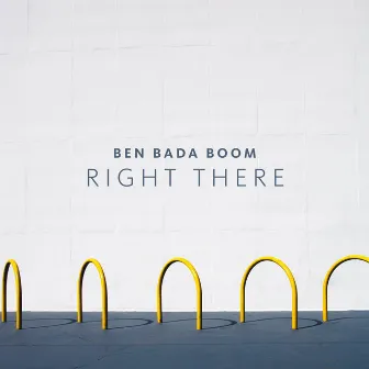 Right There by Ben Bada Boom