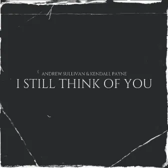 I Still Think of You by Andrew Sullivan