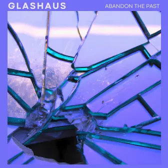 Glashaus by Abandon The Past