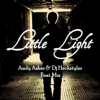 Little Light (feat. Mia) by Dj Heckstyler