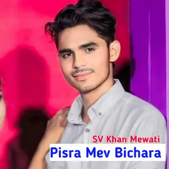 Sr 6740 Pisra Mev Bichara by SV khan Mewati