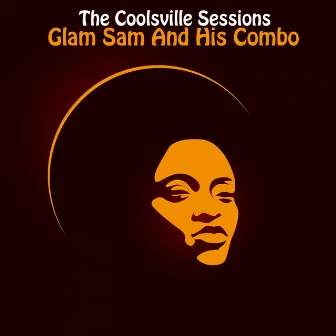 The Coolsville Sessions by Glam Sam And His Combo