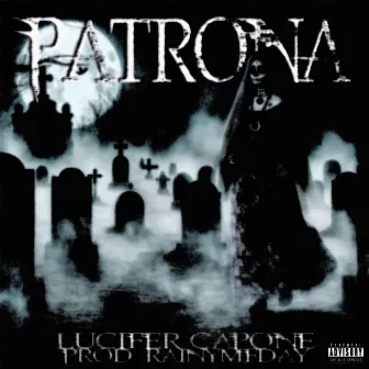 PATRONA by Lucifer Capone