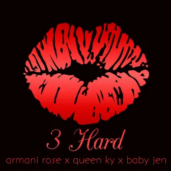 3 Hard by Armani Rose