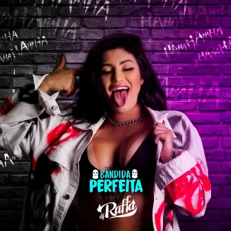 Bandida Perfeita by Dj Raffa Ofc