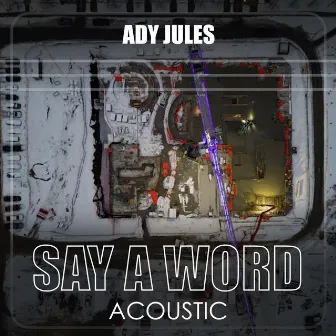 Say a word (Acoustic Version) by Ady Jules