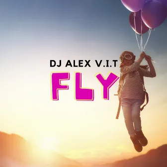 Fly by DJ Alex V.I.T.