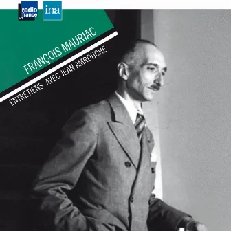 François Mauriac, toute une vie (Entretiens) by Jean Amrouche