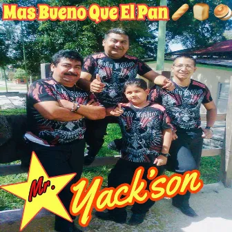 Mas Bueno Que El Pan by Mr. Yack´son