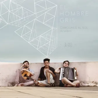 Canciones al Sol by El Hombre Gris