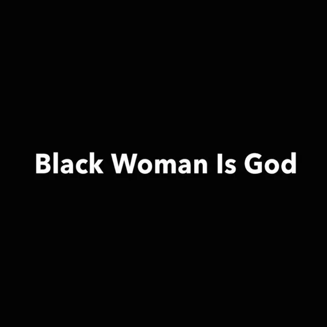 Black Woman Is God