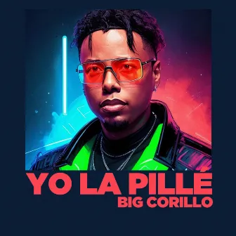 Yo La Pillé by Big Corillo