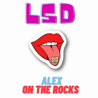 Lsd by Alex On the Rocks