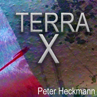 Terra X by Peter Heckmann