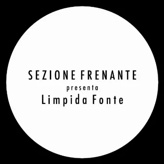 Limpida Fonte by Sezione Frenante