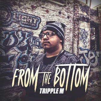 From the Bottom by Tripple M