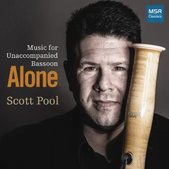 Alone - Music for Unaccompanied Bassoon by Scott Pool