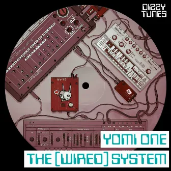 The (Wired) System by Yomi One