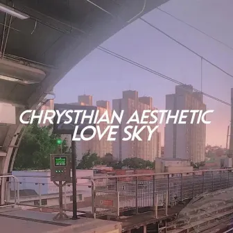 Love Sky by Chrysthian aesthetic