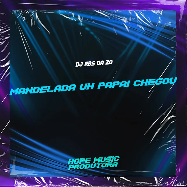 Mandelada Uh Papai Chegou