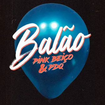 Balão by PINK BEIÇO