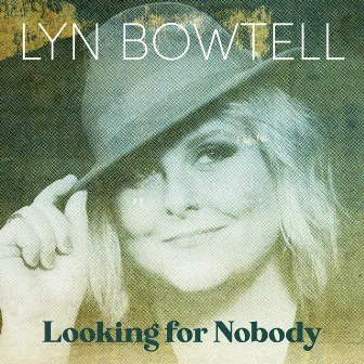 Looking for Nobody by Lyn Bowtell