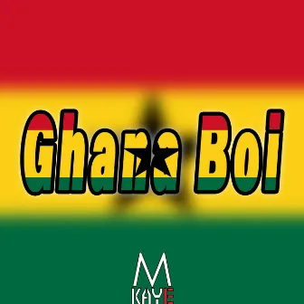 Ghana Boi by Mkaye