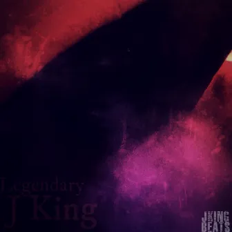 Legendary by J King