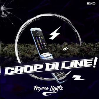 CHOP DI LINE by Pryncelightz