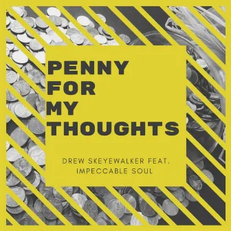 Penny For My Thoughts by Drew Skeyewalker