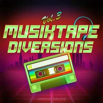 Musiktape Diversions, Vol. 3 by Fantasy Groove