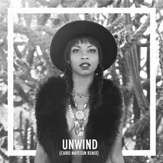 Unwind (Cairo Mayeson Remix) by Shaprece