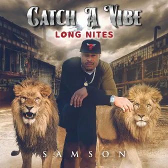 Catch a Vibe (Longnites) by Samson