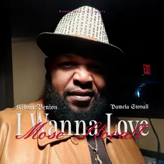 I Wanna Love by Mose Stovall