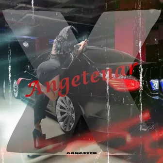 Angetenar by Gangster