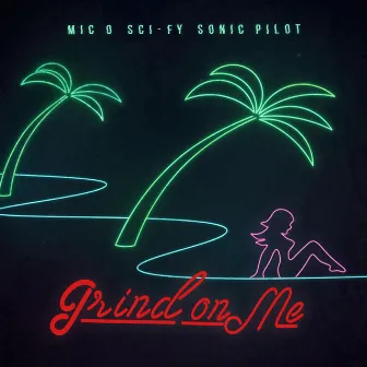 Grind on Me by Sonic Pilot