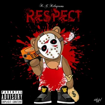 Respect by K.G kilograms