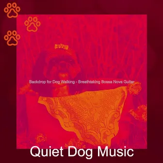 Backdrop for Dog Walking - Breathtaking Bossa Nova Guitar by 